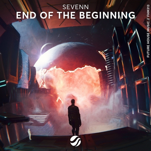 Sevenn - End Of The Beginning [FHM313D]